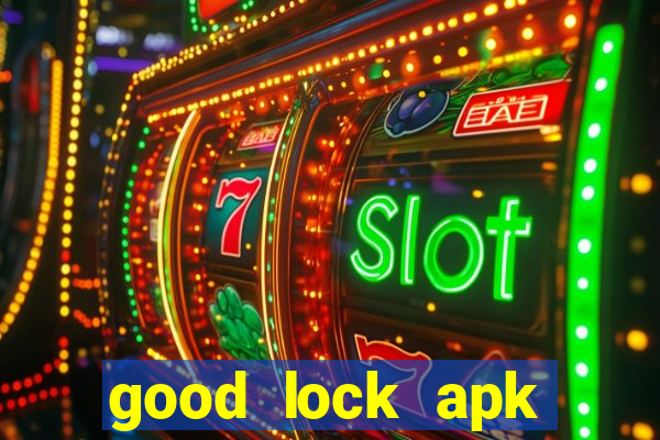 good lock apk android 13